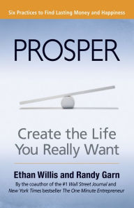 Title: Prosper: Create the Life You Really Want, Author: Ethan Willis