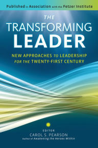 Title: The Transforming Leader: New Approaches to Leadership for the Twenty-First Century, Author: Carol S. Pearson