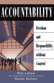 Title: Accountability: Freedom and Responsibility Without Control, Author: Robert Lebow