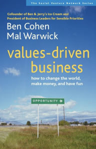 Title: Values-Driven Business: How to Change the World, Make Money, and Have Fun, Author: Ben Cohen