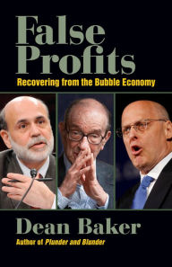 Title: False Profits: Recovering from the Bubble Economy, Author: Dean Baker