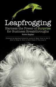 Title: Leapfrogging: Harness the Power of Surprise for Business Breakthroughs, Author: Soren Kaplan