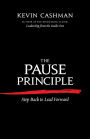 The Pause Principle: Step Back to Lead Forward