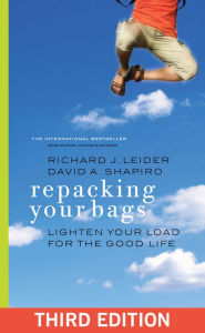 Title: Repacking Your Bags: Lighten Your Load for the Good Life, Author: Richard J. Leider