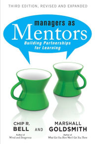 Title: Managers As Mentors: Building Partnerships for Learning, Author: Chip R. Bell
