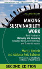 Making Sustainability Work: Best Practices in Managing and Measuring Corporate Social, Environmental, and Economic Impacts / Edition 2