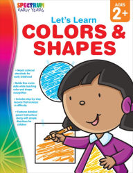Title: Spectrum Early Years Let's Learn Colors & Shapes, Ages 1 - 5, Author: Spectrum