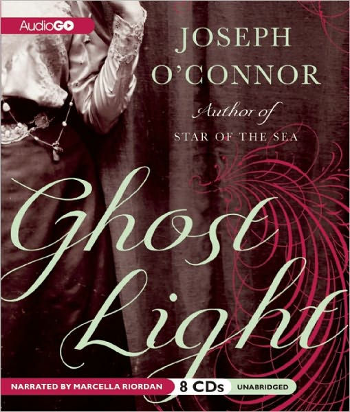 Ghost Light by Joseph O'Connor, Paperback | Barnes & Noble®