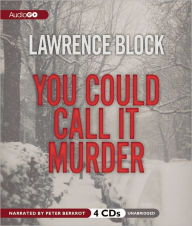 Title: You Could Call It Murder, Author: Lawrence Block