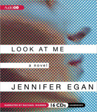 Title: Look at Me, Author: Jennifer Egan