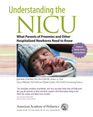 Title: Understanding the NICU: What Parents of Preemies and other Hospitalized Newborns Need to Know, Author: The American Academy of Pediatrics