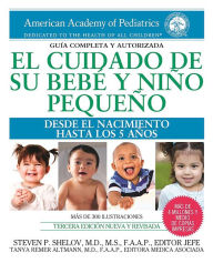 Title: El cuidado de su bebé y niño pequeño: Desde el nacimiento hasta los cinco años, Author: Tanya Remer Altmann