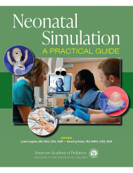Books for free download Neonatal Simulation: A Practical Guide  by Lamia M. Soghier, Beverley Robin MD Faap