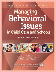 Amazon book downloader free download Managing Behavioral Issues in Child Care and Schools: A Quick Reference Guide / Edition 1 9781610023702 by Mary Margaret Gleason, Mary Margaret Gleason MD Faap, Allison Boothe Trigg PhD