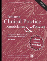 Books in pdf format download free Pediatric Clinical Practice Guidelines & Policies: A Compendium of Evidence-based Research for Pediatric Practice / Edition 20 (English literature) by American Academy of Pediatrics 9781610023924