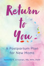Return to You: A Postpartum Plan for New Moms