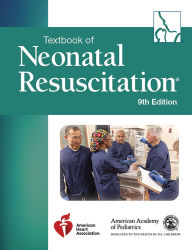 Title: Textbook of Neonatal Resuscitation, Author: American Academy of Pediatrics (Aap)