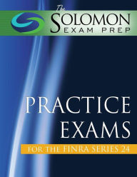 Title: The Solomon Exam Prep Practice Exams for the FINRA Series 24, Author: Emanuele Guida