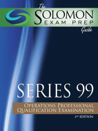 Title: Solomon Exam Prep Guide: Series 99 - Operations Professional Qualification Examination, Author: Emanuele Guida