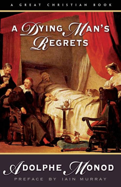 A Dying Man's Regrets: Last Words of A Dying Man to Dying Men