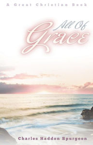 Title: All of Grace, Author: Charles Haddon Spurgeon