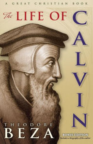 Title: The Life of John Calvin, Author: Henry Beveridge Esq