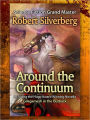 Around the Continuum [Science Fiction Grand Master, Robert Silverberg]