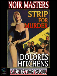 Title: Strip For Murder, Author: Dolores Hitchens