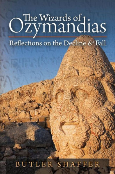 Wizards of Ozymandias: Refl ections on the Decline and Fall