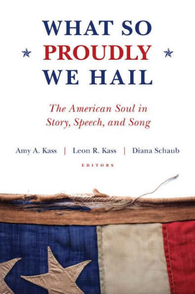 What So Proudly We Hail: The American Soul in Story, Speech, and Song