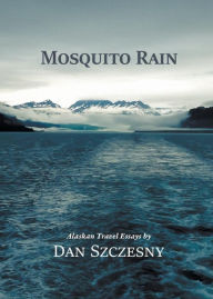 Title: Mosquito Rain, Author: Dan Szczesny