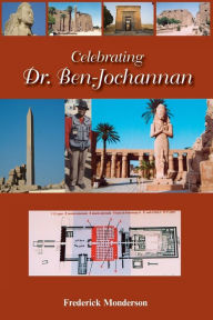 Title: Celebrating Dr. Ben-Jochannan: From Eternity to Eternity, Author: Frederick Monderson