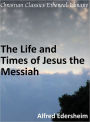 Life and Times of Jesus the Messiah