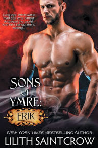 Title: Sons of Ymre: Erik, Author: Lilith Saintcrow