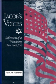 Title: Jacob's Voices: Reflections of a Wandering American Jew, Author: Jerold S Auerbach