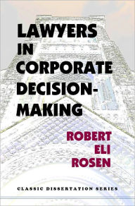 Title: Lawyers in Corporate Decision-Making, Author: Robert Eli Rosen