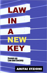 Title: Law in a New Key: Essays on Law and Society, Author: Amitai Etzioni