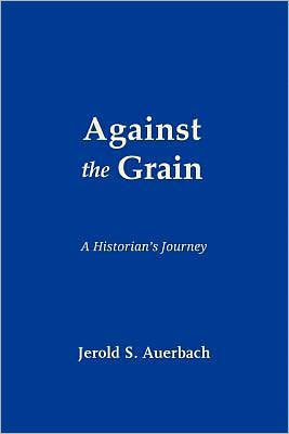 Against the Grain: A Historian's Journey