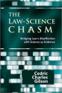 The Law-Science Chasm: Bridging Law's Disaffection with Science as Evidence