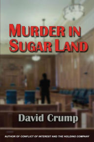 Title: Murder in Sugar Land, Author: David Crump