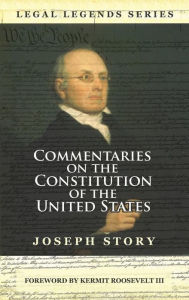 Title: Commentaries on the Constitution of the United States, Author: Joseph Story