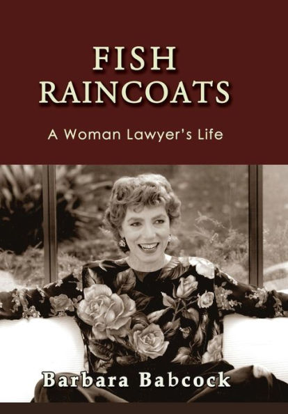 Fish Raincoats: A Woman Lawyer's Life