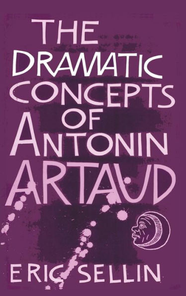 The Dramatic Concepts of Antonin Artaud