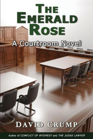 Title: The Emerald Rose: A Courtroom Novel, Author: David Crump