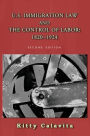 U.S. Immigration Law and the Control of Labor: 1820-1924