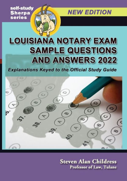 Louisiana Notary Exam Sample Questions and Answers 2022: Explanations Keyed to the Official Study Guide