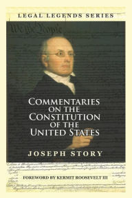 Title: Commentaries on the Constitution of the United States, Author: Joseph Story