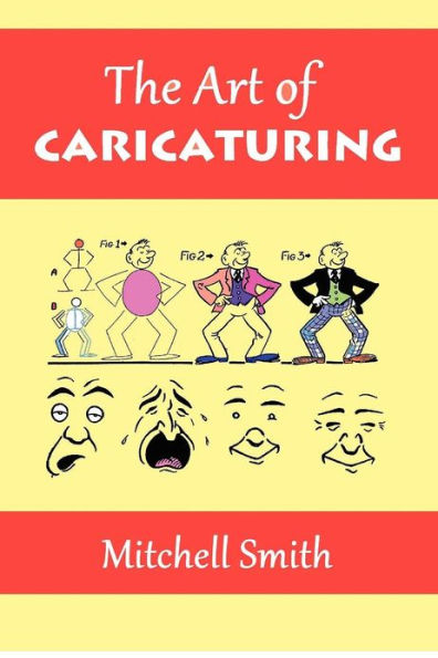 the Art of Caricaturing: A Series Lessons Covering All Branches Caricaturing