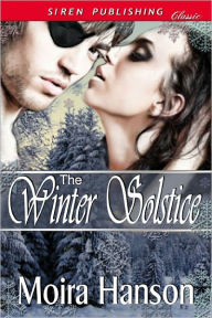 Title: The Winter Solstice (Siren Publishing Classic), Author: Moira Hanson