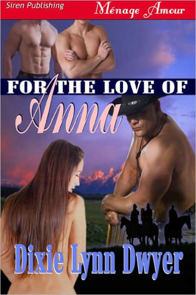 For the Love of Anna (Siren Publishing Menage Amour)